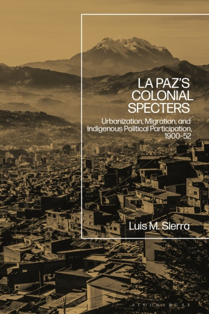 La Paz's Colonial Specters