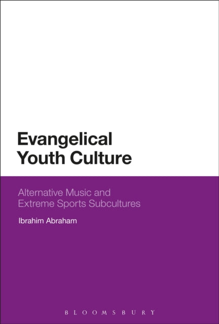 Evangelical Youth Culture - Alternative Music and Extreme Sports Subcultures