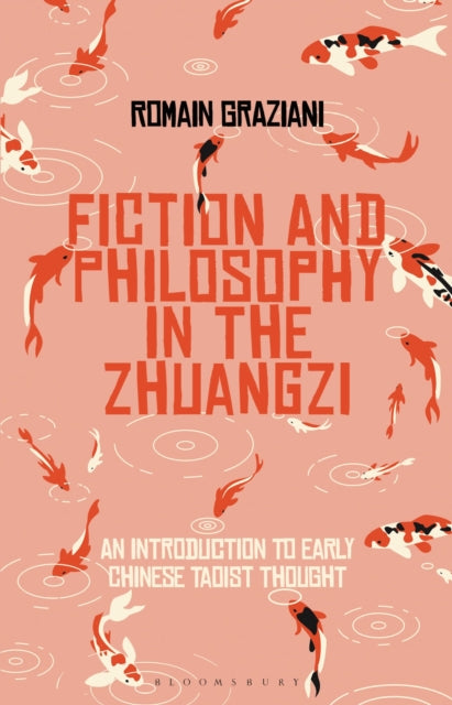 Fiction and Philosophy in the Zhuangzi - An Introduction to Early Chinese Taoist Thought