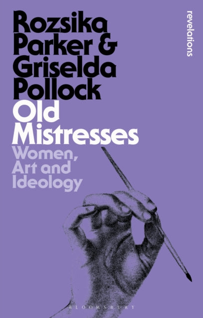 Old Mistresses - Women, Art and Ideology