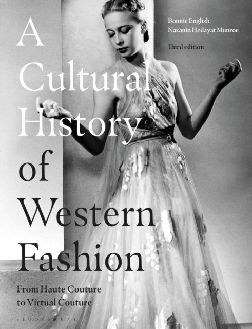 A Cultural History of Western Fashion - From Haute Couture to Virtual Couture