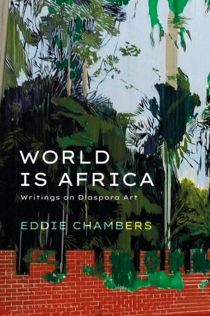 World is Africa - Writings on Diaspora Art