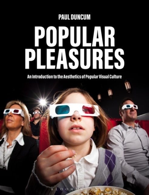 Popular Pleasures - An Introduction to the Aesthetics of Popular Visual Culture