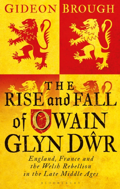 Rise and Fall of Owain Glyn Dwr