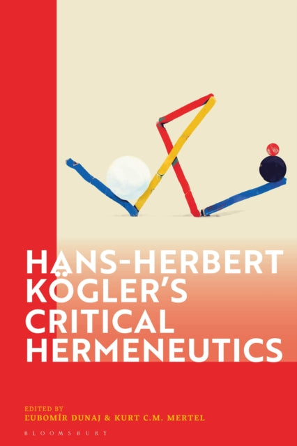 Hans-Herbert Kogler’s Critical Hermeneutics