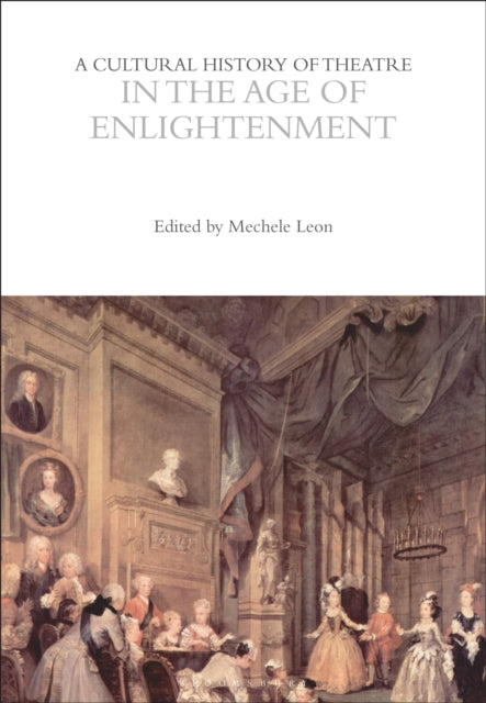 Cultural History of Theatre in the Age of Enlightenment