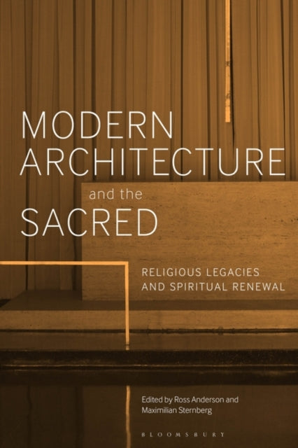 Modern Architecture and the Sacred - Religious Legacies and Spiritual Renewal