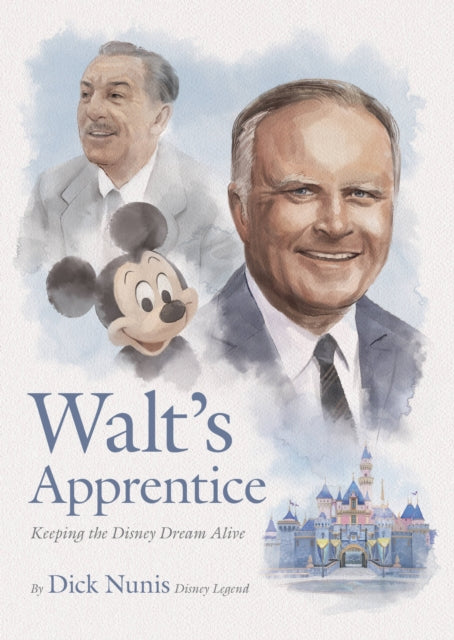 Walt's Apprentice - Keeping the Disney Dream Alive