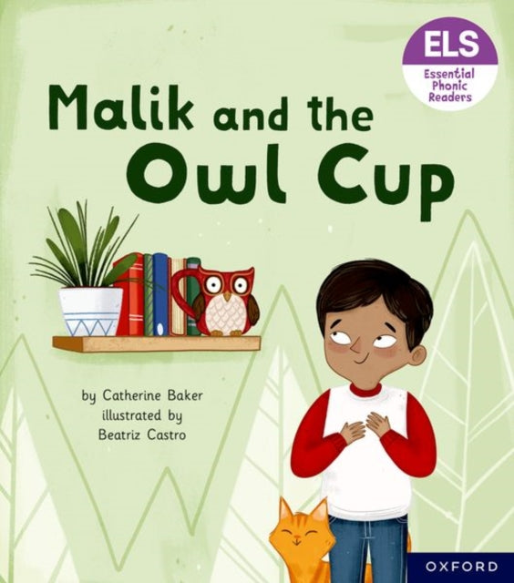 Essential Letters and Sounds: Essential Phonic Readers: Oxford Reading Level 3: Malik and the Owl Cup