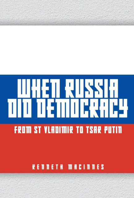 When Russia Did Democracy