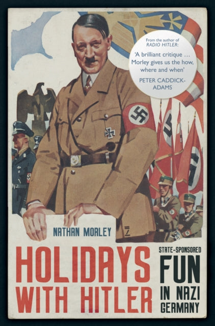 Holidays with Hitler - State-sponsored Fun in Nazi Germany