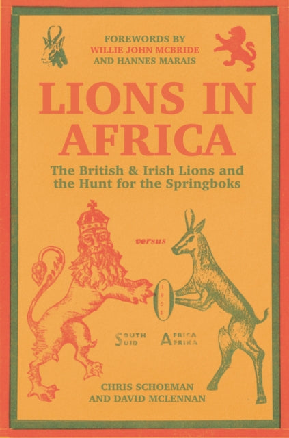 Lions in Africa - The British & Irish Lions and the Hunt for the Springboks