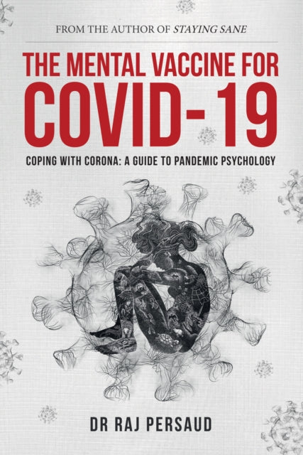 The Mental Vaccine for Covid-19 - Coping With Corona - A Guide To Pandemic Psychology