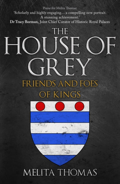 The House of Grey - Friends & Foes of Kings