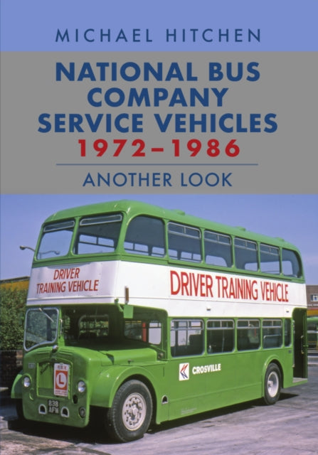 National Bus Company Service Vehicles 1972-1986: Another Look