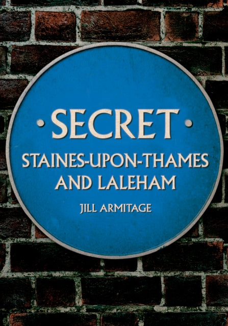 Secret Staines-upon-Thames and Laleham