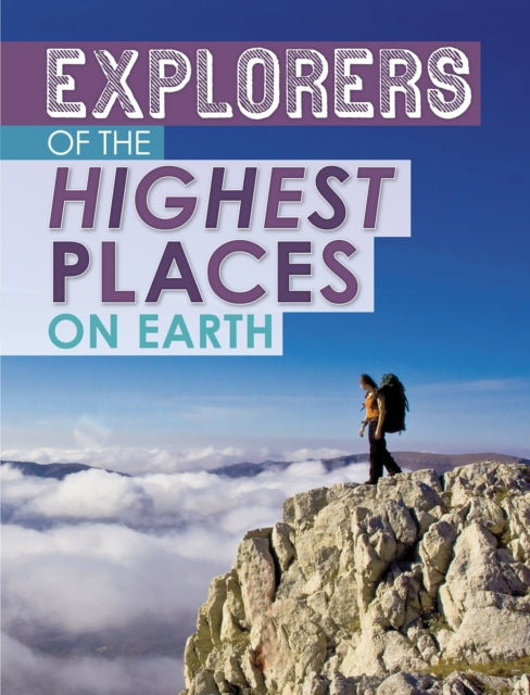 Explorers of the Highest Places on Earth