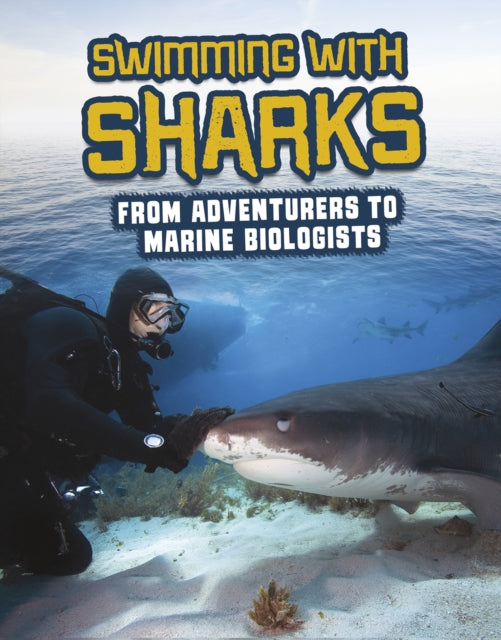 Swimming with Sharks - From Adventurers to Marine Biologists