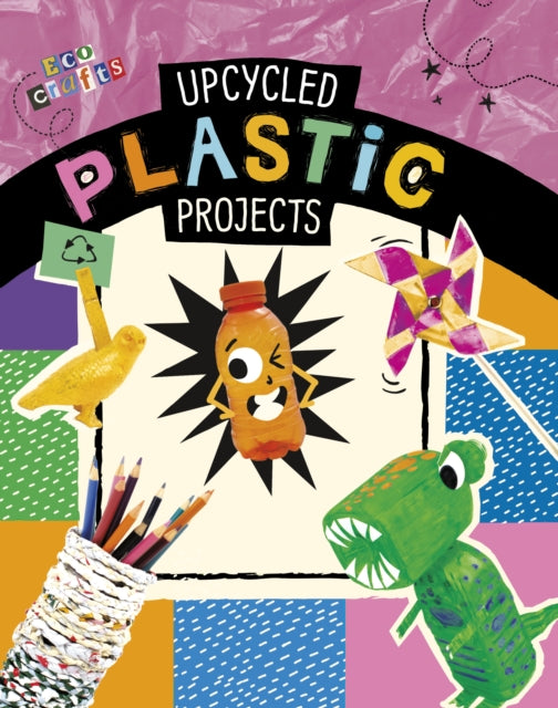 Upcycled Plastic Projects