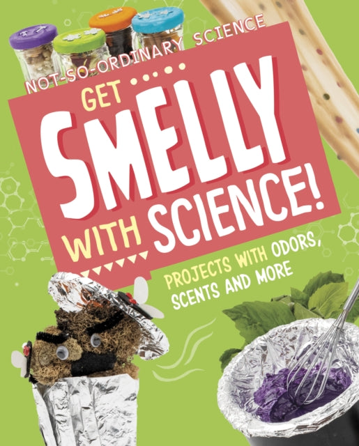 Get Smelly with Science!