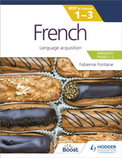 French for the IB MYP 1-3 (Emergent/Phases 1-2): MYP by Concept