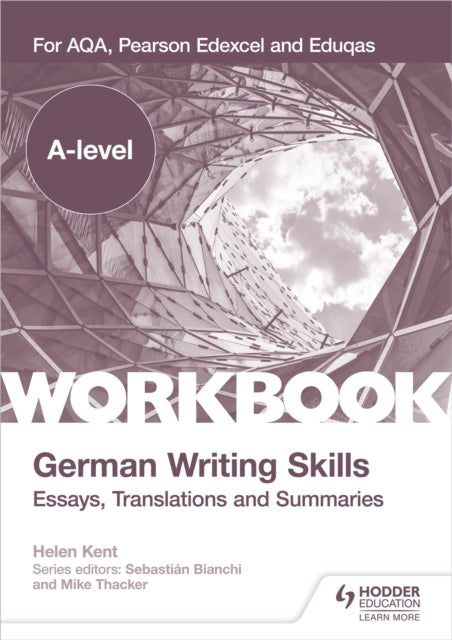 A-level German Writing Skills: Essays, Translations and Summaries - For AQA, Pearson Edexcel and Eduqas