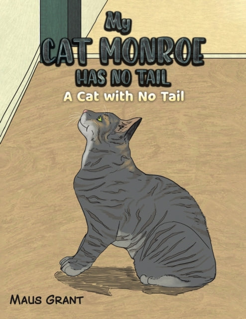 My Cat Monroe Has No Tail - A Cat with No Tail