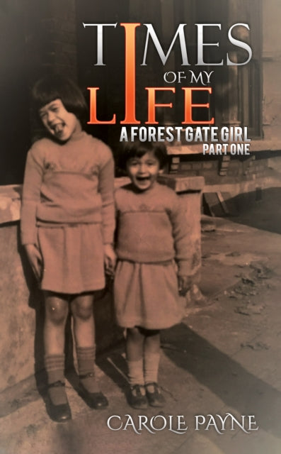 Times of My Life: A Forest Gate Girl