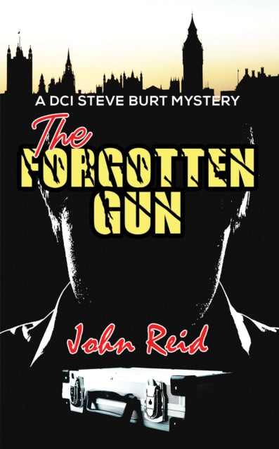 The Forgotten Gun - A DCI Steve Burt Mystery