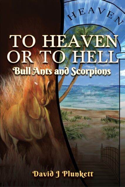 To Heaven or to Hell - Bull Ants and Scorpions