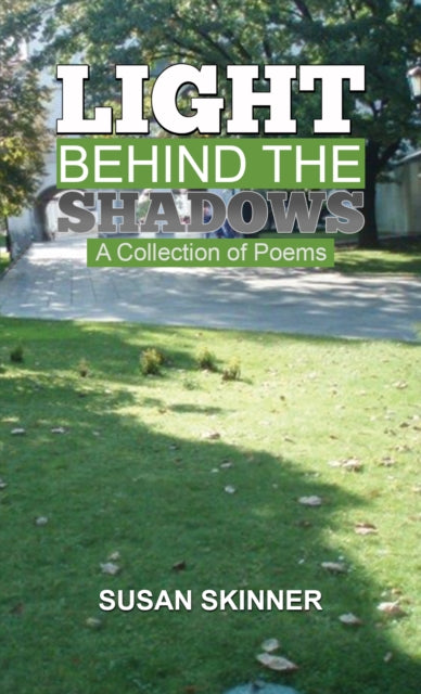 Light Behind the Shadows - A collection of poems