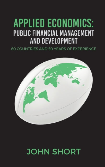 Applied Economics: Public Financial Management and Development - 60 countries and 50 years of experience