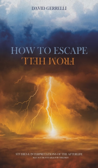 How to Escape from Hell - Studies & Interpretations of the Afterlife