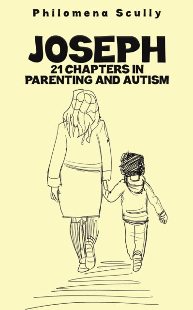 Joseph - 21 Chapters in Parenting and Autism