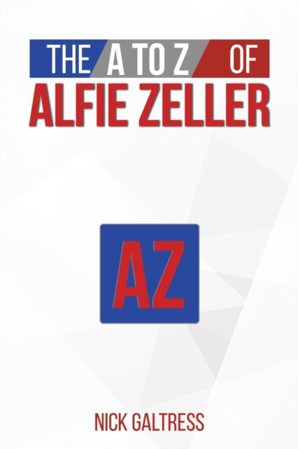 The A to Z of Alfie Zeller