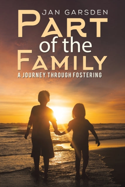 Part of the Family - A journey through fostering