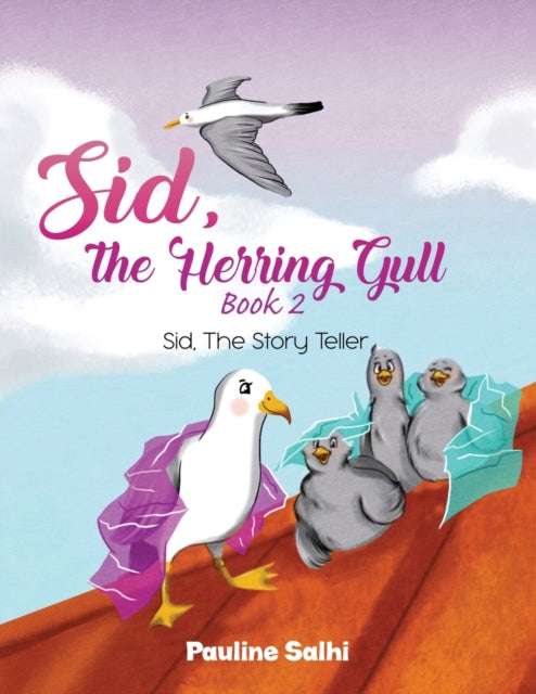 Sid, the Herring Gull - Book 2 - Sid, The Story Teller