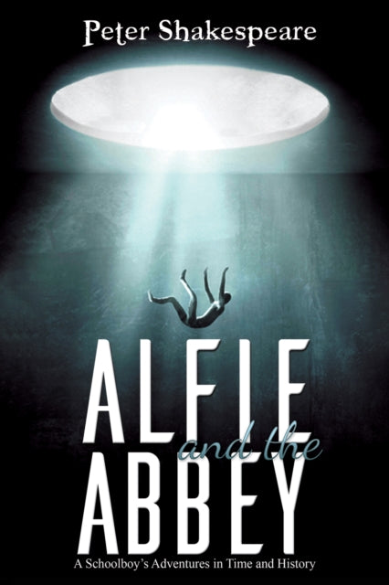 Alfie and the Abbey - A Schoolboy's Adventures in Time and History