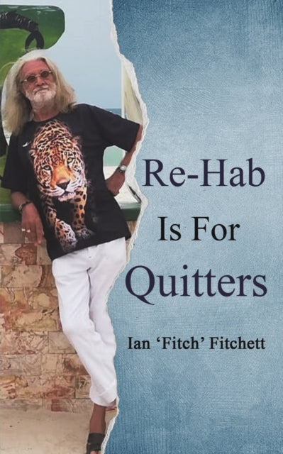 Re-Hab Is For Quitters