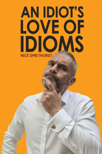 Idiot's Love of Idioms