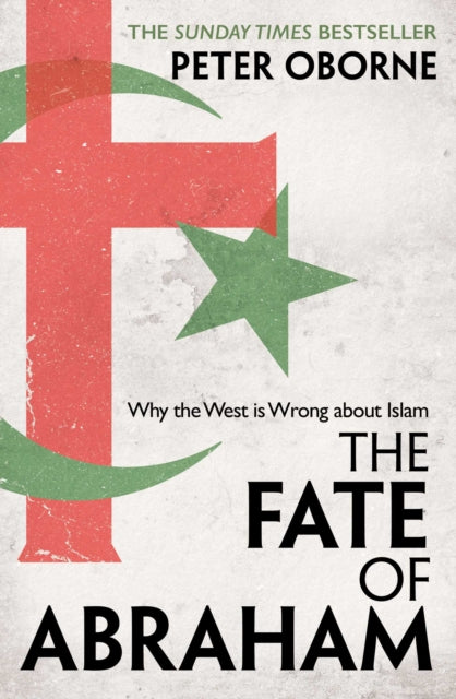 The Fate of Abraham - Why the West is Wrong about Islam