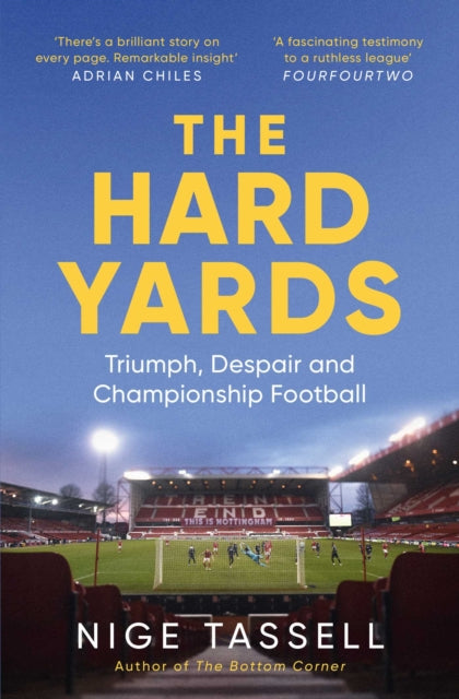 The Hard Yards - A Season in the Championship, England's Toughest League