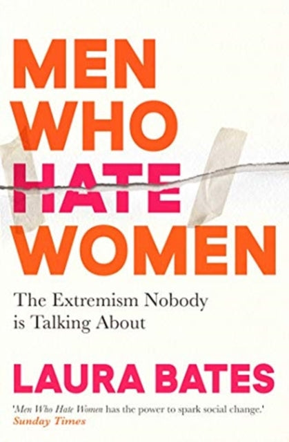 Men Who Hate Women - From incels to pickup artists, the truth about extreme misogyny and how it affects us all