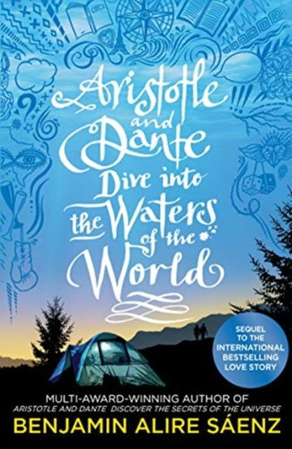 Aristotle and Dante Dive Into the Waters of the World - The highly anticipated sequel to the multi-award-winning international bestseller Aristotle and Dante Discover the Secrets of the Un...
