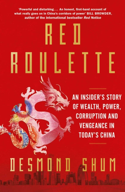 Red Roulette - An Insider's Story of Wealth, Power, Corruption and Vengeance in Today's China