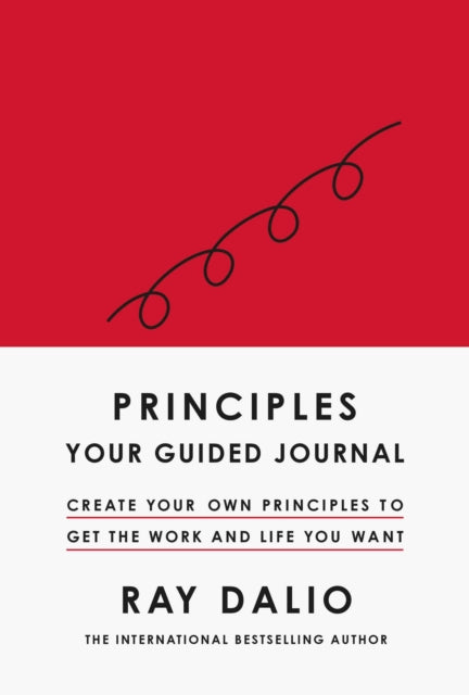 Principles: Your Guided Journal - Create Your Own Principles to Get the Work and Life You Want