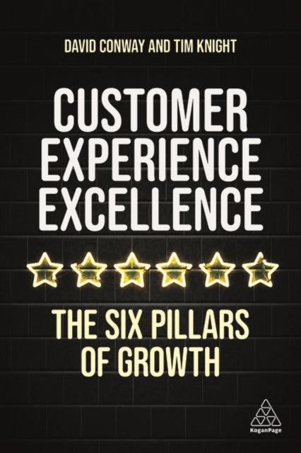 CUSTOMER EXPERIENCE EXCELLENCE: THE SIX PILLARS