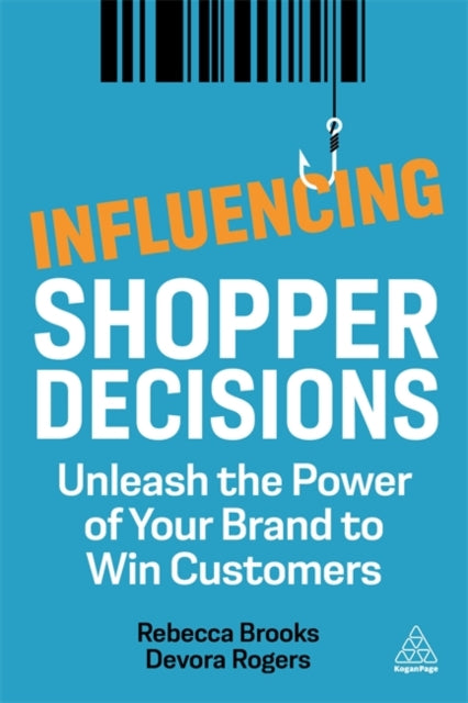 Influencing Shopper Decisions - Unleash the Power of Your Brand to Win Customers