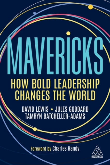 Mavericks - How Bold Leadership Changes the World