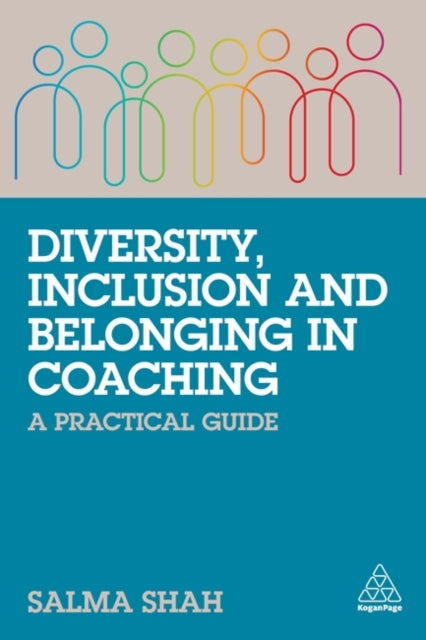 Diversity, Inclusion and Belonging in Coaching - A Practical Guide
